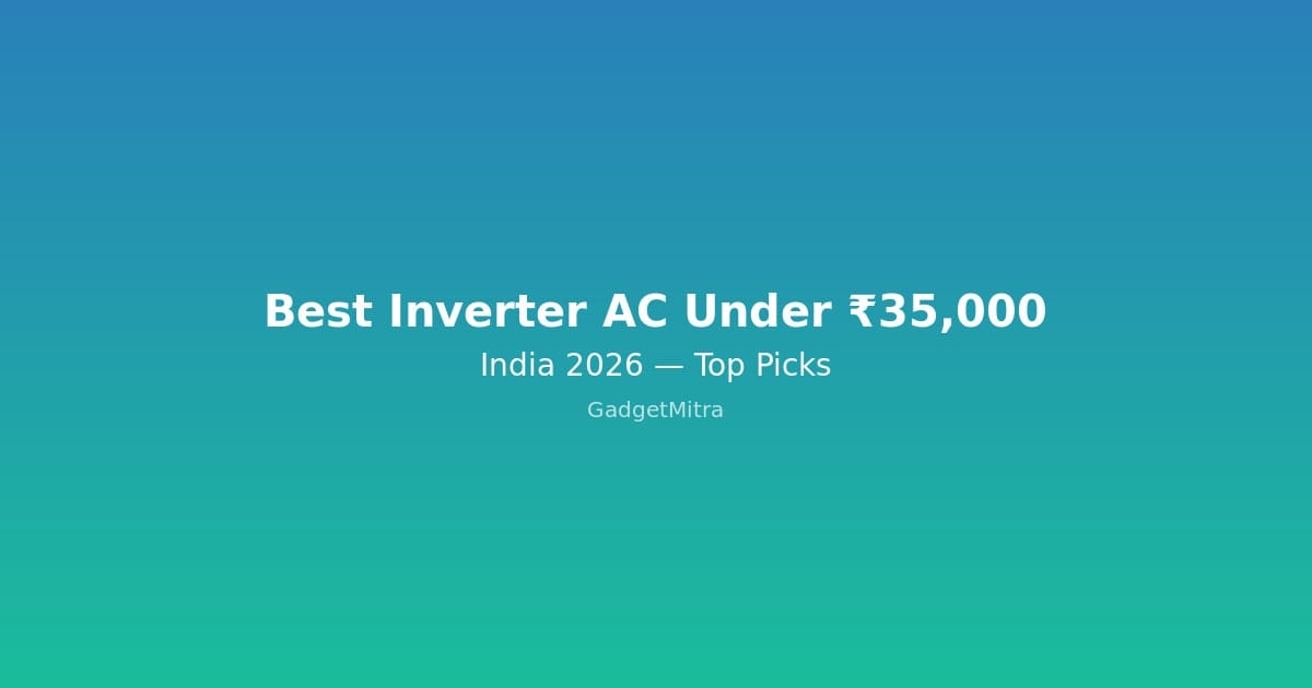 Best Inverter AC Under 35000 in India 2026 - Top Picks Comparison