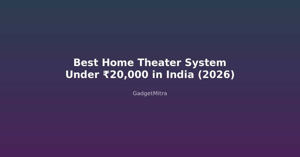 Best home theater systems under 20000 rupees in India 2026
