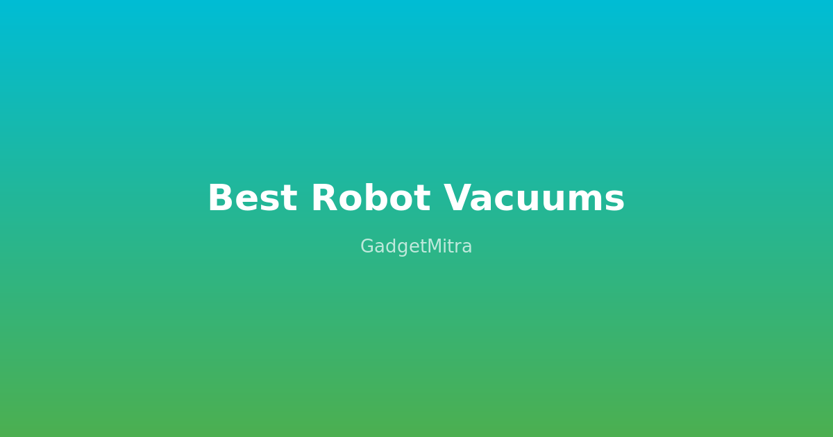 Best robot vacuum cleaners in India under ₹20,000 for 2026