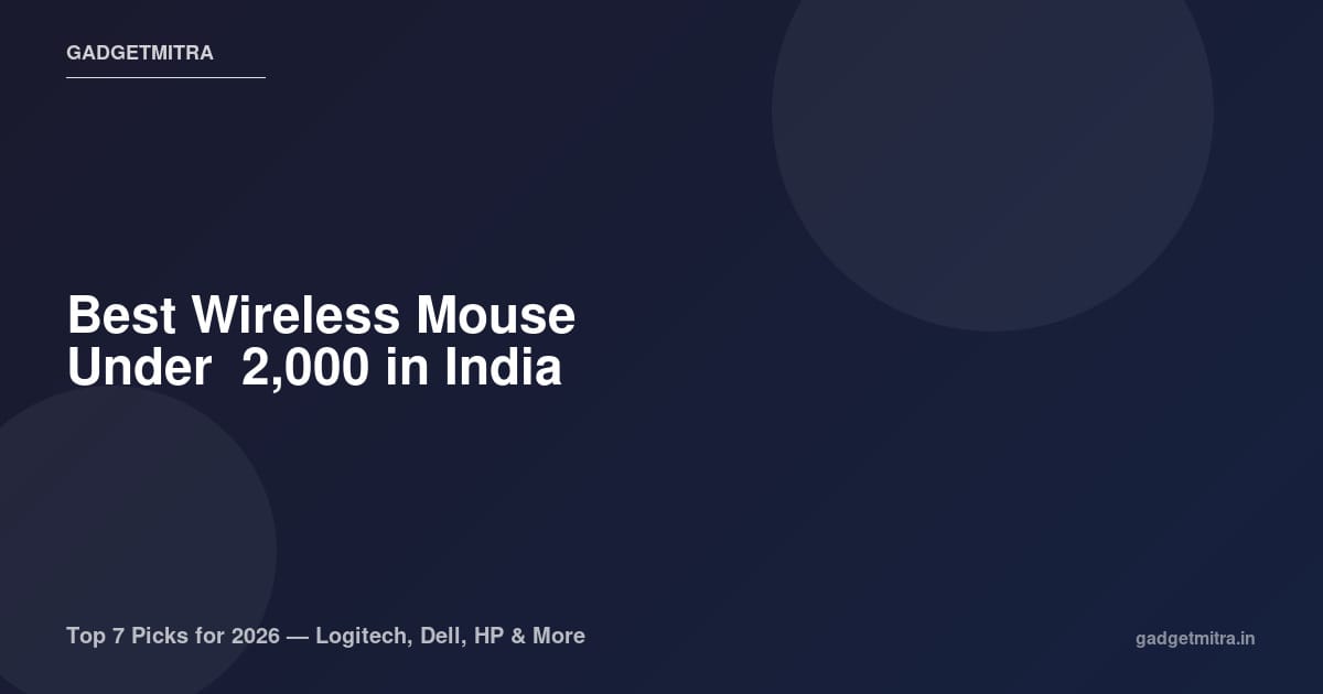 Best Wireless Mouse Under ₹2,000 in India (2026) — Top 7 Picks