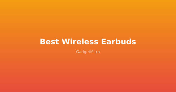 Best wireless earbuds under 2000 rupees in India 2026 — top 7 budget TWS picks