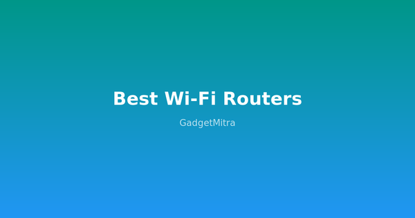 Best Wi-Fi routers and mesh systems for large homes in India 2026